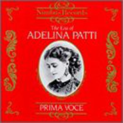 Era of Adelina Patti 1843-1919 / Various