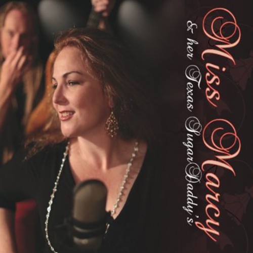 Miss Marcy & Her Texas Sugardaddys - Miss Marcy
