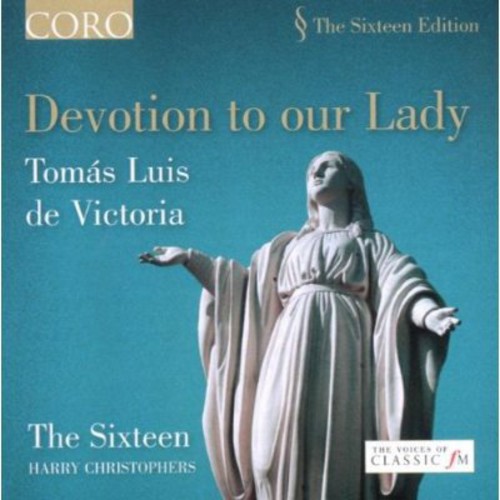 The Sixteen - Devotion to Our Lady Victoria