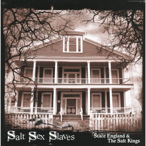 Stace England & The Salt Kings - Salt Sex Slaves