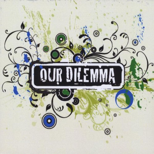 Our Dilemma - Our Dilemma