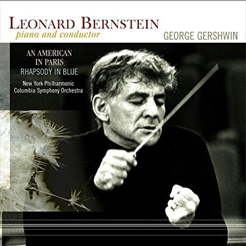 Gershwin / Leonard Bernstein: An American In Paris / Rhapsody In Blue