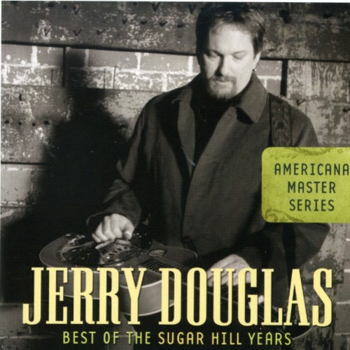 Jerry Douglas Americana Master Series: Best Of The Sugar Hill Years