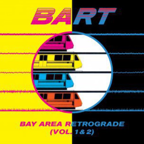 Bay Area Retrograde (Bart) 1-2 / Various