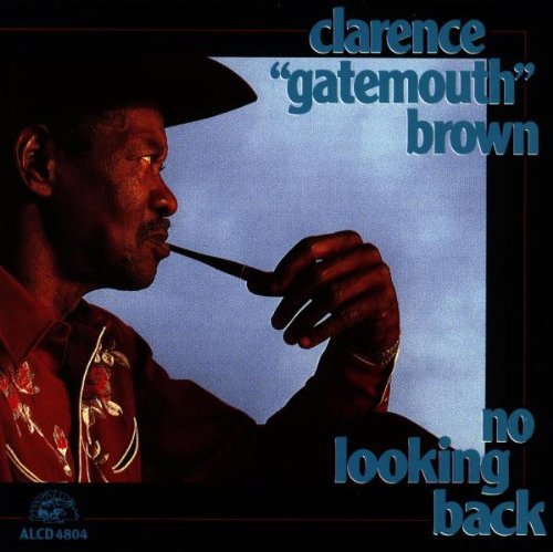 Clarence 'Gatemouth' Brown - No Looking Back