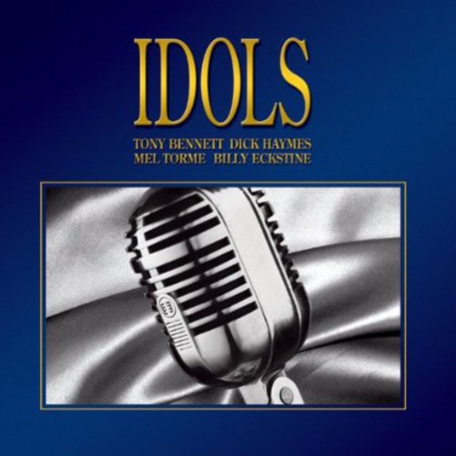 Idols: Tony Bennett Dick Haymes Mel Torme /  Various