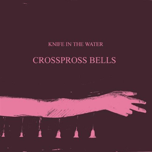 Knife In The Water - Crosspross Bells