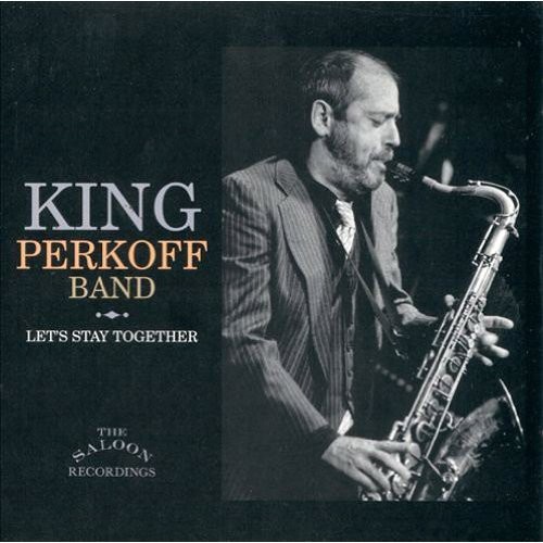 King Perkoff Band - Let's Stay Together
