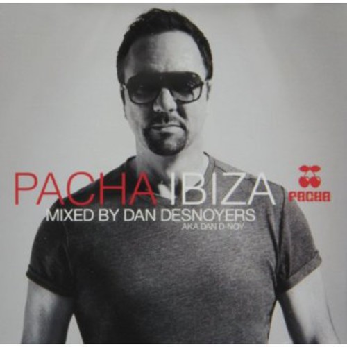 Pacha Ibiza Mixed By Dan Desnoyers [Import]