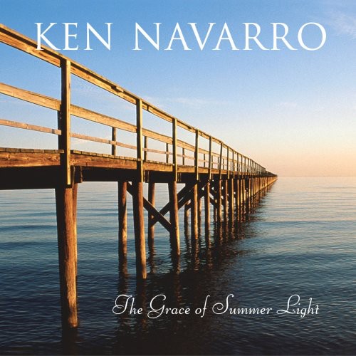 Ken Navarro - Grace of Summer Light