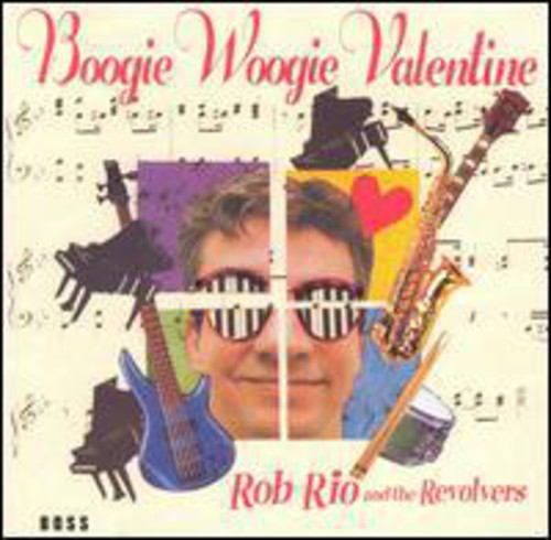 Rob Rio & Revolvers - Boogie Woogie Valentine