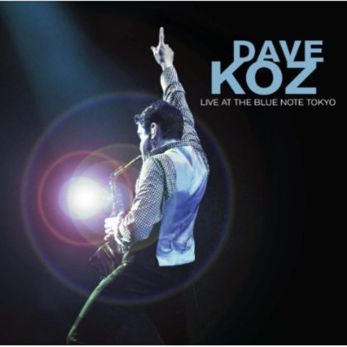 Dave Koz: Live at the Blue Note Tokyo
