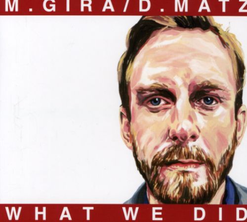Gira/Matz - What We Did