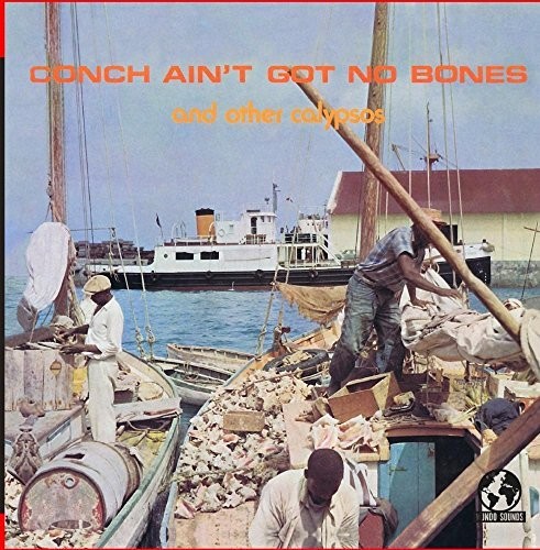 CONCH AIN'T GOT NO BONES AND OTHER CALYPSOS
