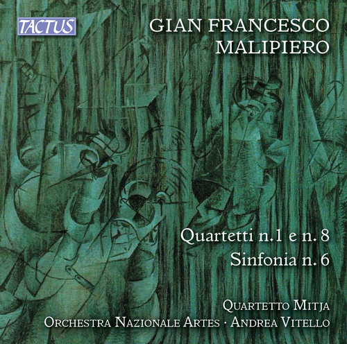 Gian Francesco Malipiero: Strings Quartets Nos. 1, 6 & 8