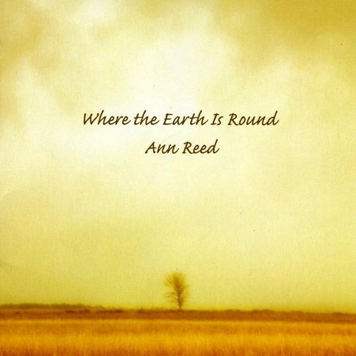 Ann Reed - Where the Earth Is Round