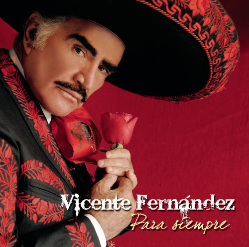 Para Siempre Vicente Fernandez