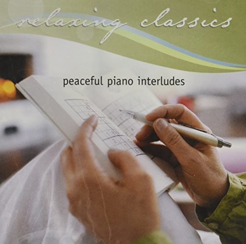 Relaxing Classics: Peaceful Piano Interludes [Import]