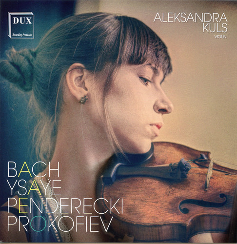 Bach / Ysaye / Penderecki & Prokofiev: Works for Violin