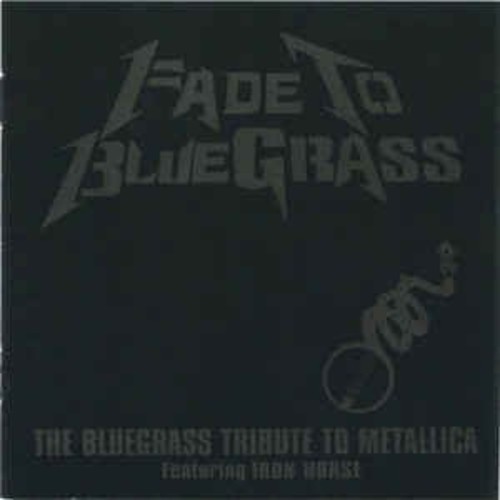 Fade To Bluegrass: Tribute To Metallica