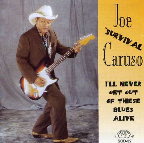 Joe "Survival" Caruso - I'll Never Get Out of These Blues Alive