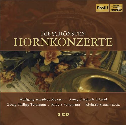 Mozart/Telemann/Strauss/Handel - Die Schonsten Hornkonzerte: Most Beautiful Horn