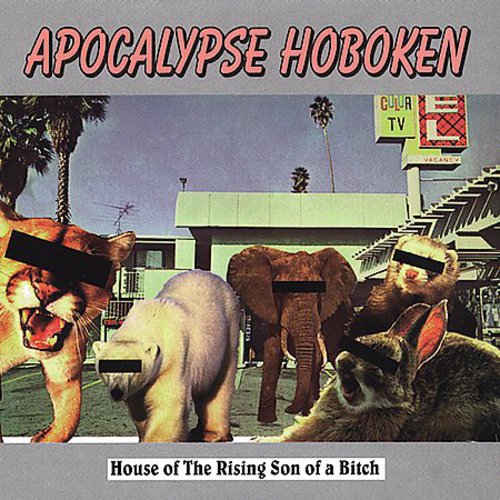 House of the Rising Son of a Bitch
