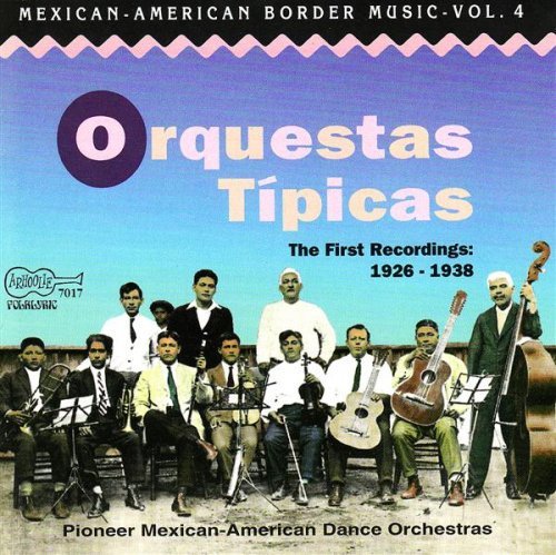 Orquestas Tipicas - Mexican-american Border 4: Orquestas Tipicas / Var
