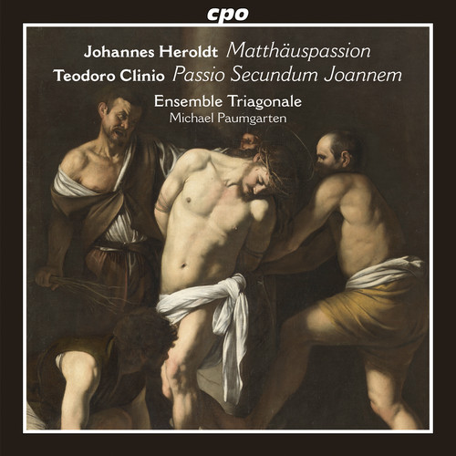 Johannes Heroldt: Matthauspassion - Teodoro Clinio: Passio Secundum
