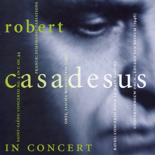Ravel/ Franck/ Saint-Saens : Casadesus in Concert