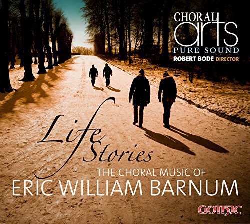 Life Stories-Choral Music of Eric Barnum