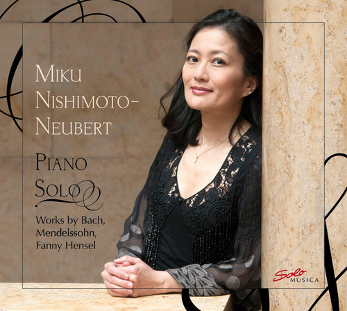 Piano Solo - Works by Bach, Mendelsohn & Fanny Hensel