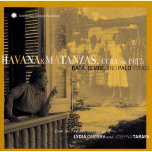 Havana and Matanzas, Cuba 1957: Bata, Bembe and Palo Songs