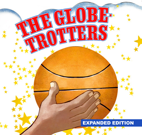 The Globetrotters - The Globetrotters (Expanded Edition) [Digitally Remastered]