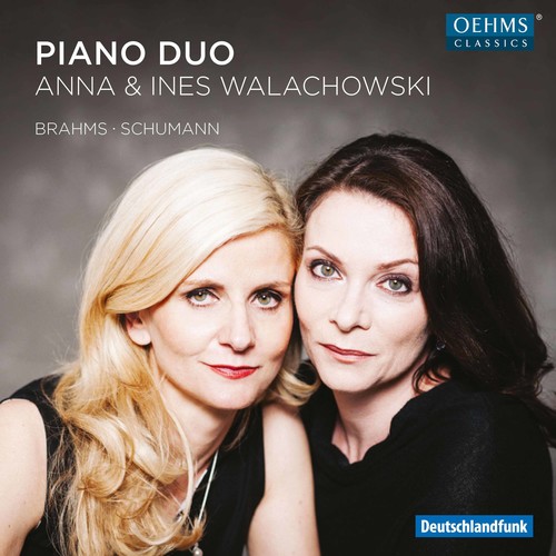 Anna & Ines Walachowski play Brahms & Schumann: Works