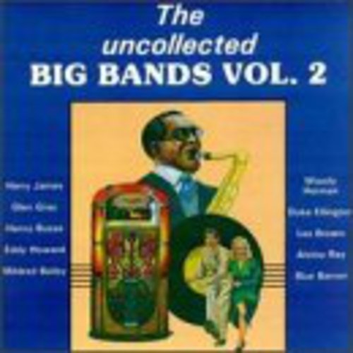 Uncollected Big Bands 2 /  Various