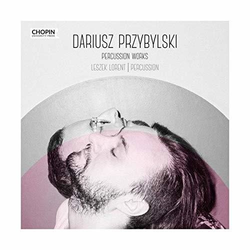 Dariusz Przybylski: Percussion Works