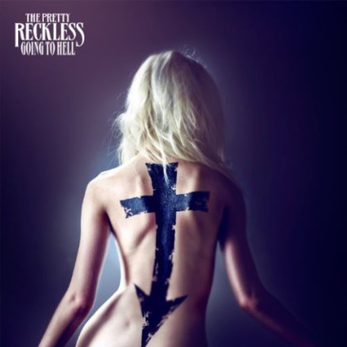 The Pretty Reckless - Going to Hell [Import]
