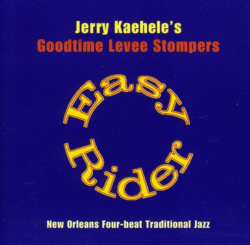 Jerry Kaehele & Goodtime Levee Stompers - Easy Rider