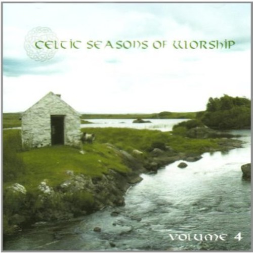 Celtic Seasons Of Worship, Vol. 4