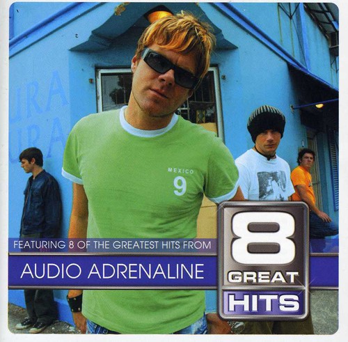 Audio Adrenaline - 8 Great Hits