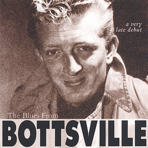 Ken Bott - The Blues from Bottsville [A Very Late Debut]