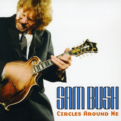 Circles Around Me Sam Bush - Circles Around Me