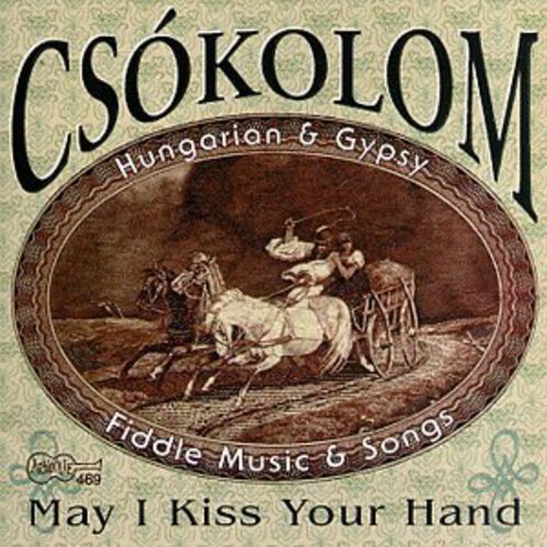 Csokolom - May I Kiss Your Hand