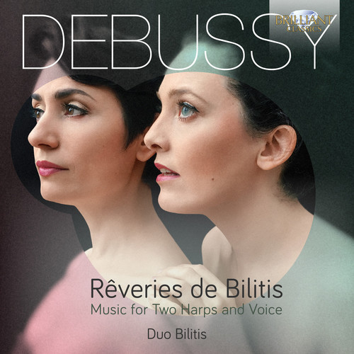 Reveries de Bilitis / Music for Two Harps & Voice