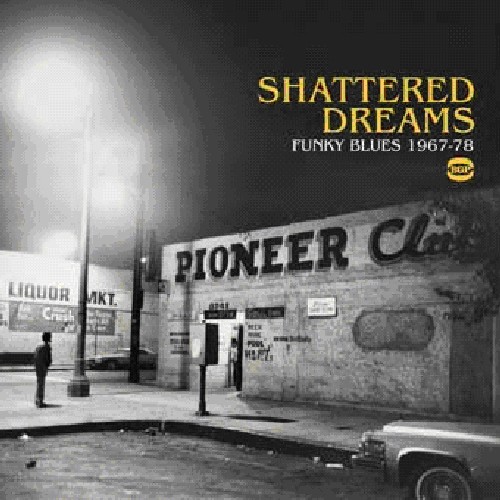 Shattered Dreams Funky Blues 1967-78 / Various
