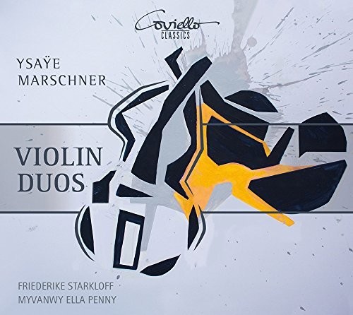 Ysaye & Marschner: Violin Duos