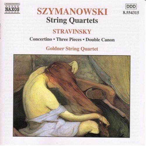 Szymanowski/Stravinsky - String Quartets / Concertino / Double Canon