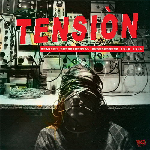 Tension: Spanish Experimental Underground 1980-1985
