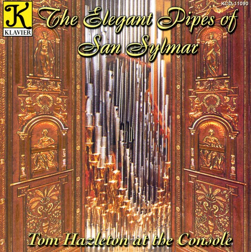 Tom Hazelton - Elegant Pipes of San Sylmar
